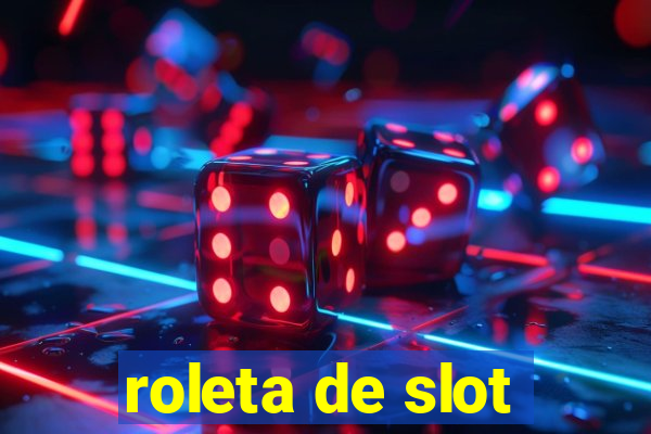 roleta de slot