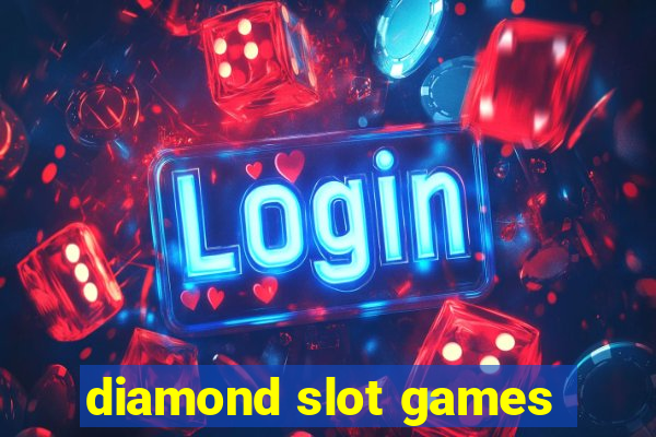 diamond slot games