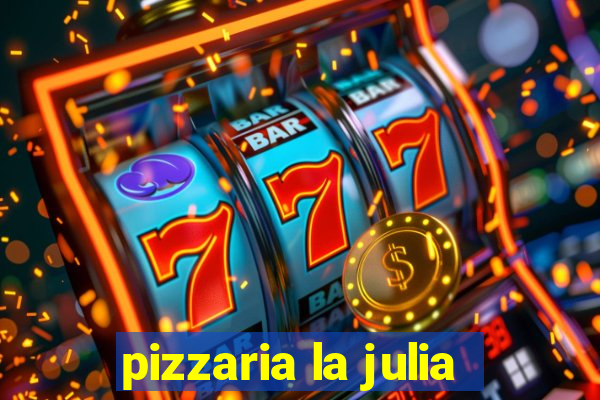 pizzaria la julia