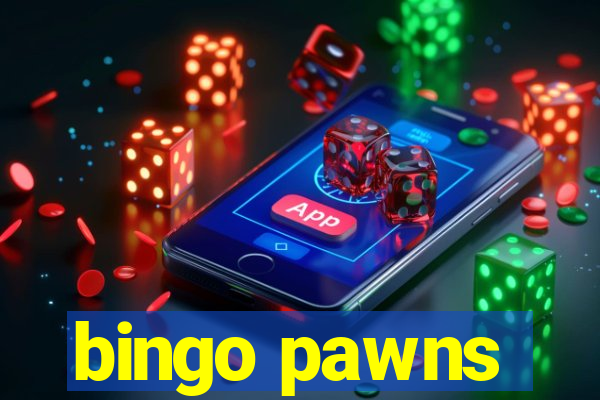 bingo pawns