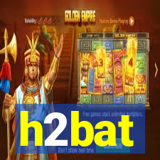 h2bat