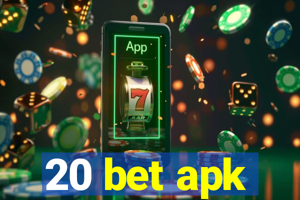 20 bet apk