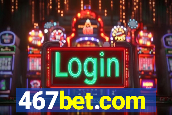 467bet.com