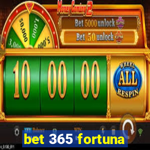 bet 365 fortuna