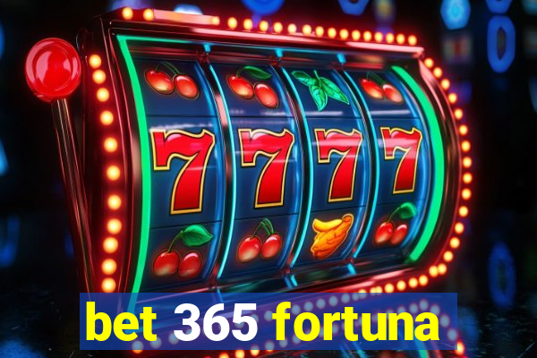 bet 365 fortuna