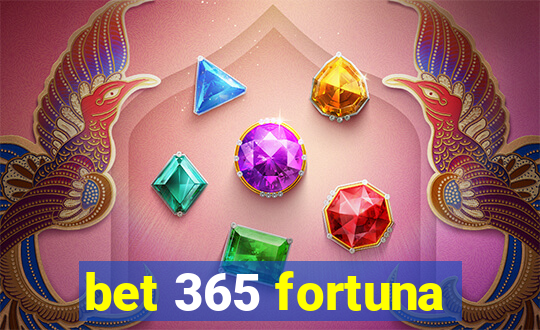 bet 365 fortuna