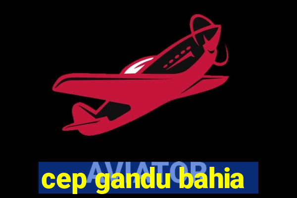 cep gandu bahia