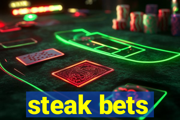 steak bets