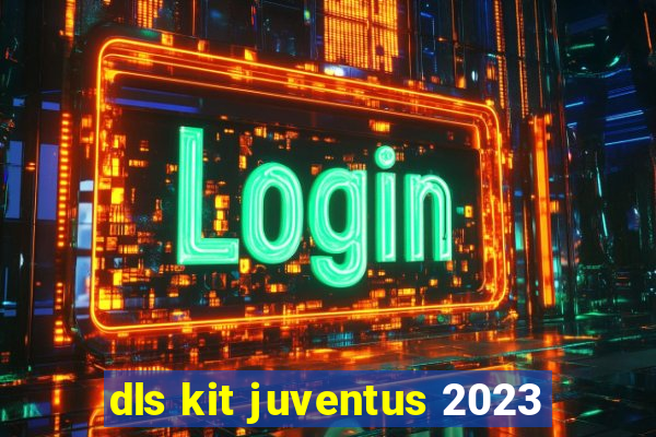 dls kit juventus 2023