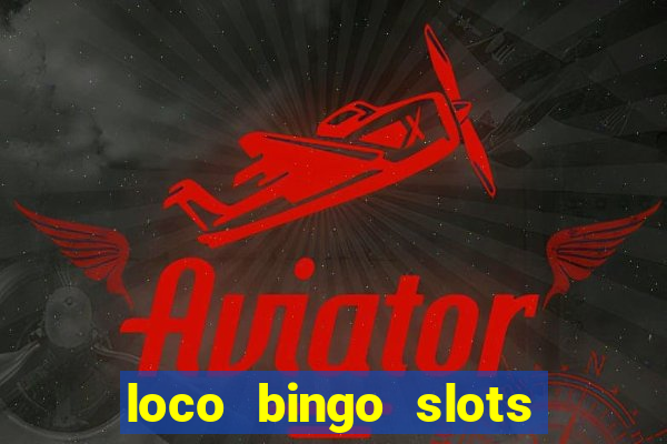 loco bingo slots casino online