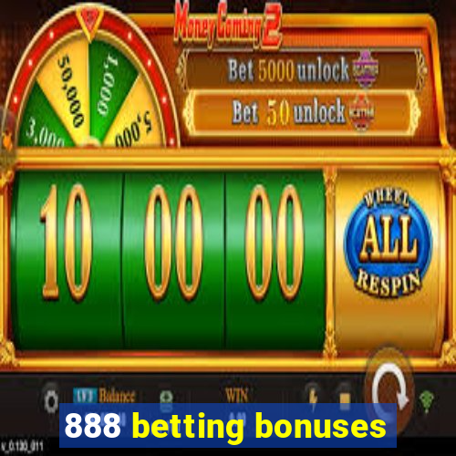 888 betting bonuses