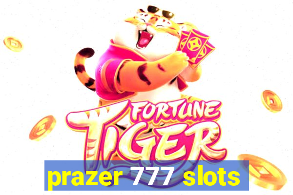 prazer 777 slots