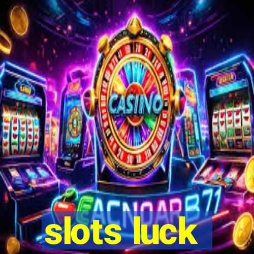 slots luck