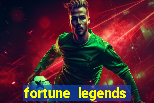 fortune legends casino slots