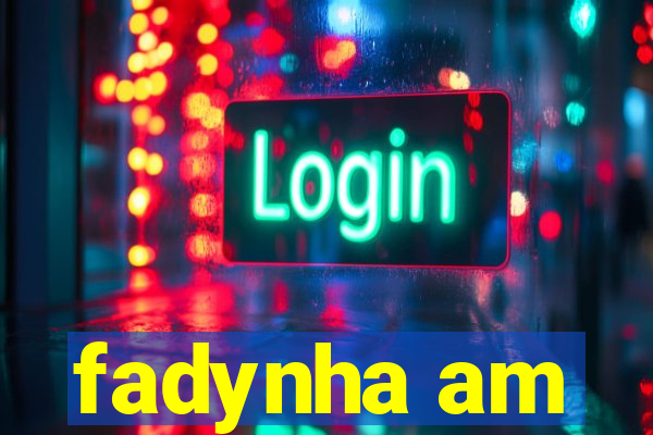 fadynha am