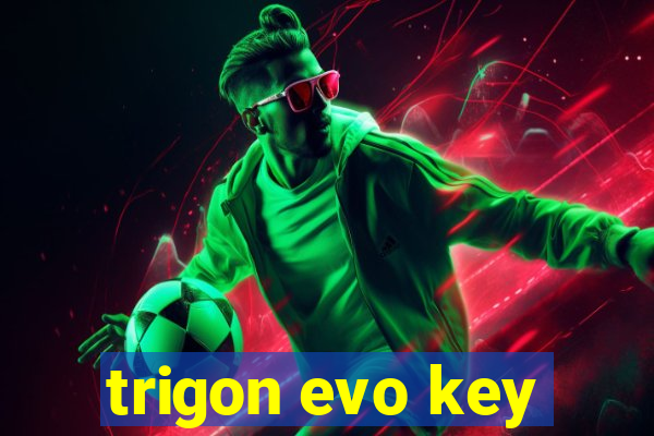 trigon evo key