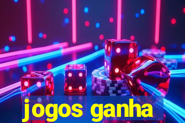 jogos ganha