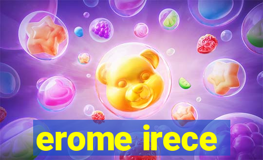 erome irece