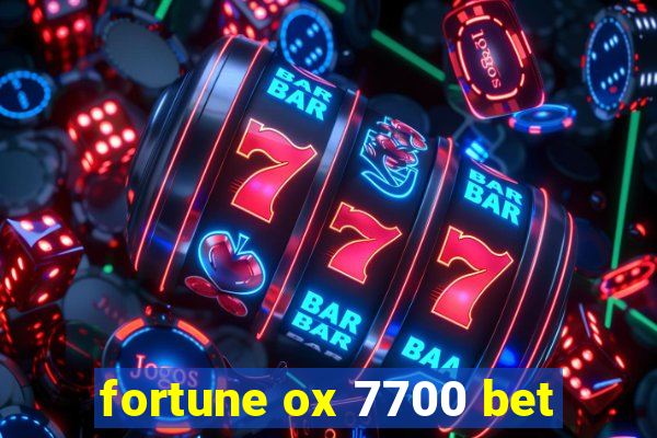 fortune ox 7700 bet