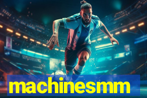 machinesmm