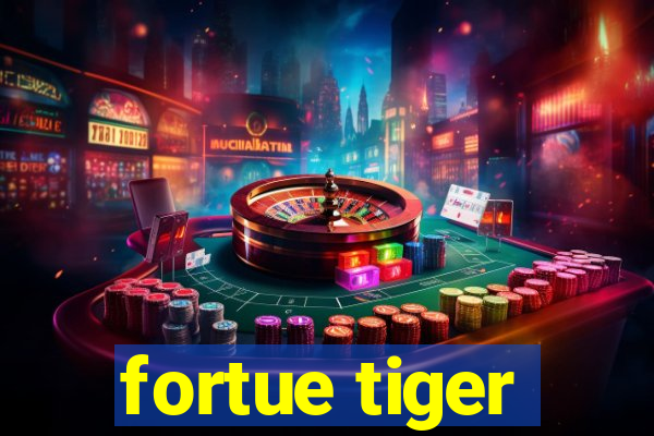 fortue tiger