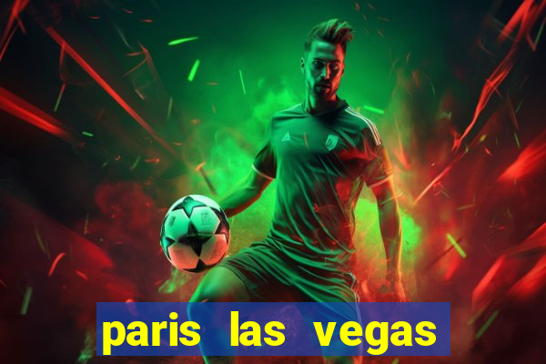 paris las vegas resort casino