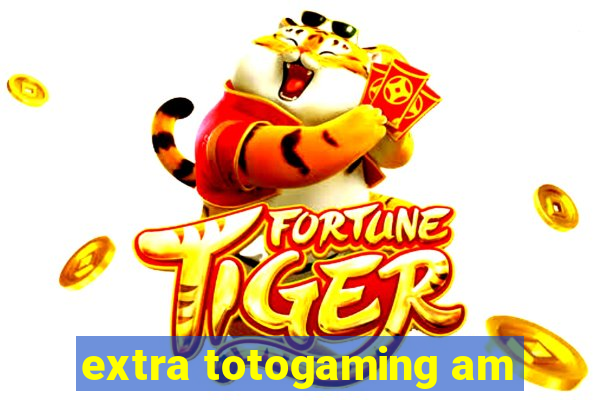 extra totogaming am