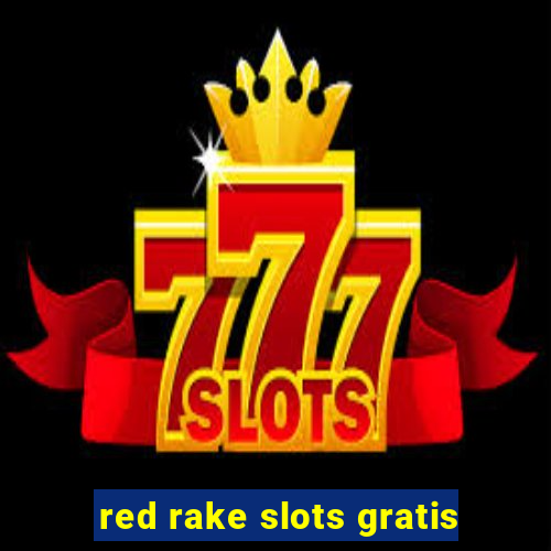 red rake slots gratis