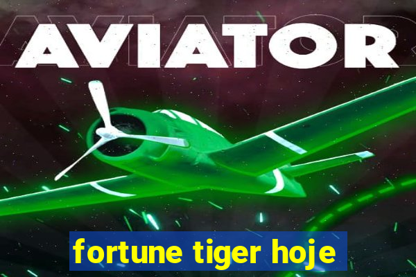 fortune tiger hoje