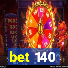 bet 140