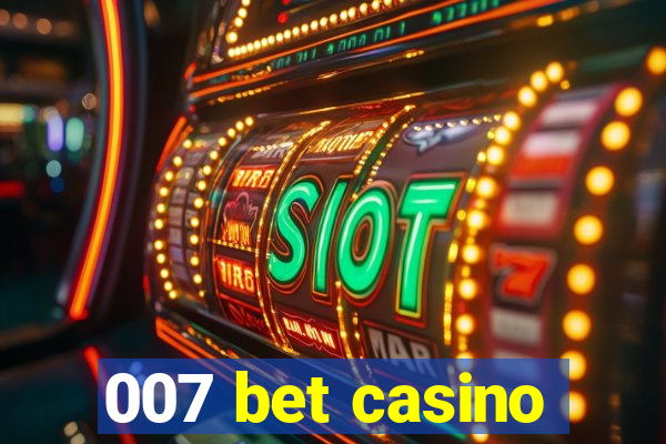 007 bet casino