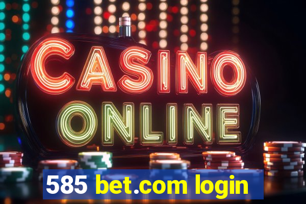 585 bet.com login