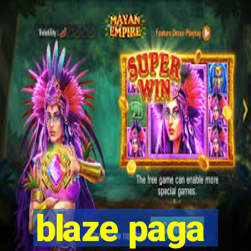 blaze paga