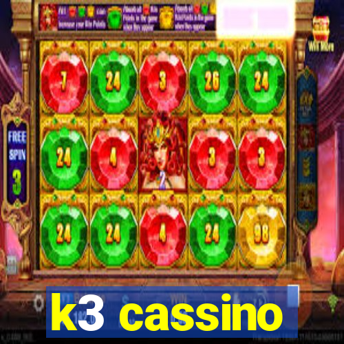 k3 cassino