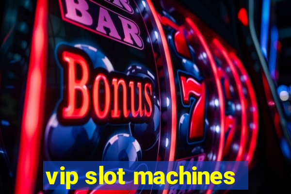 vip slot machines