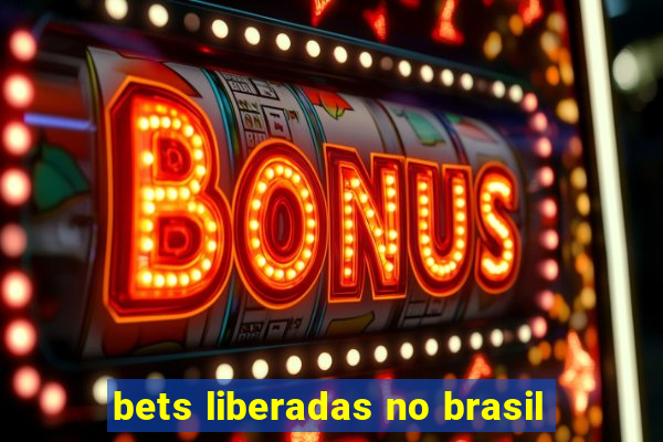 bets liberadas no brasil