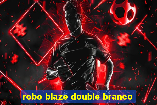 robo blaze double branco