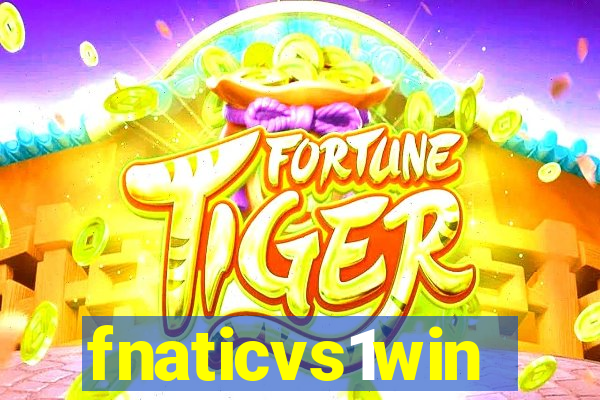 fnaticvs1win