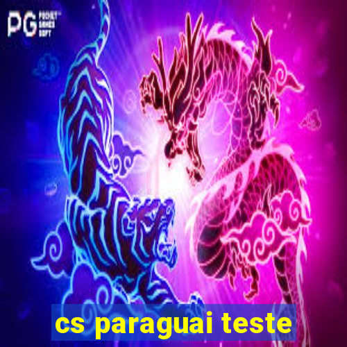 cs paraguai teste