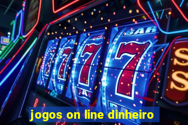 jogos on line dinheiro