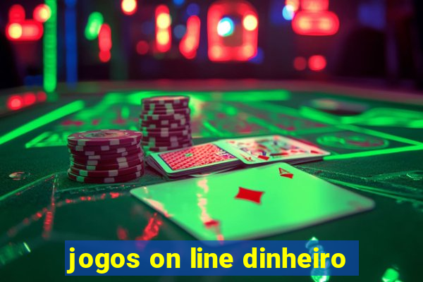 jogos on line dinheiro