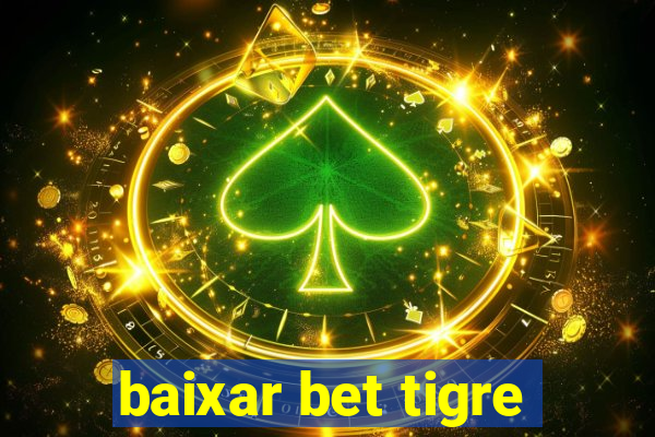 baixar bet tigre