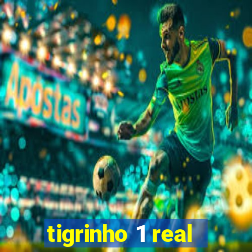 tigrinho 1 real