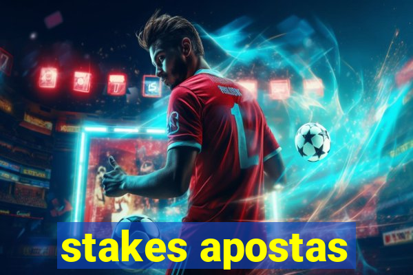 stakes apostas