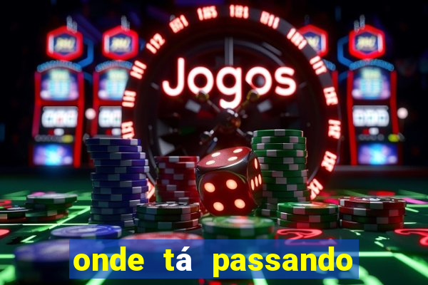 onde tá passando o jogo