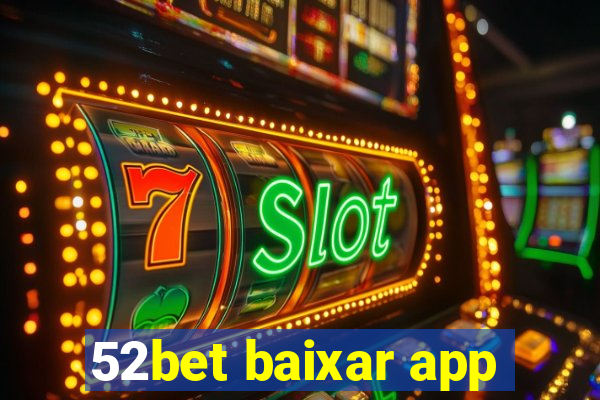 52bet baixar app