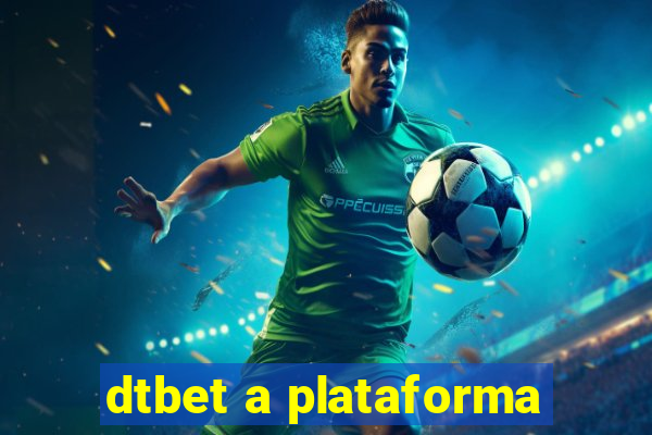 dtbet a plataforma