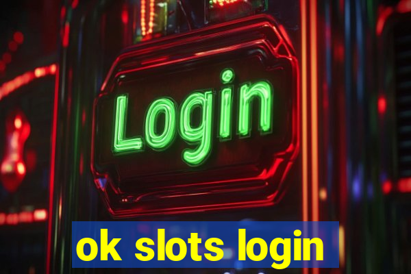 ok slots login