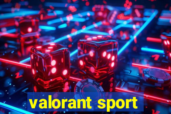 valorant sport