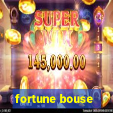 fortune bouse